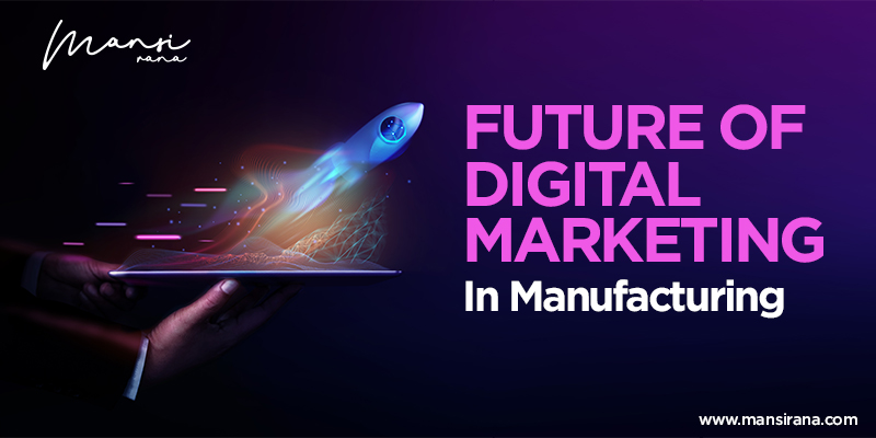 Future of Digital Marketing in Manufacturing