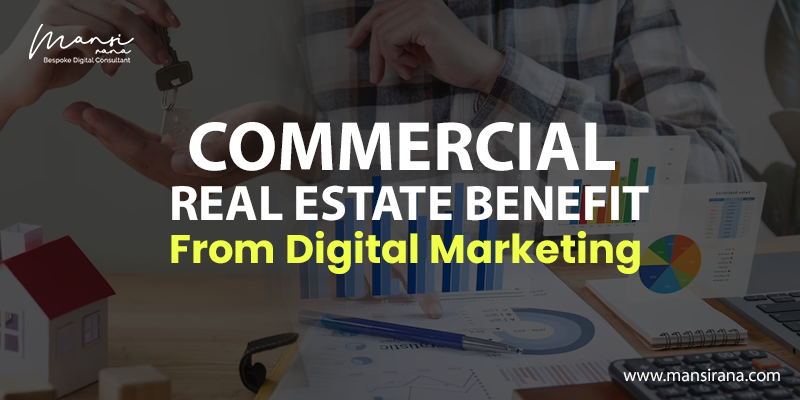 How Can Commercial Real Estate Benefit From Digital Marketing?