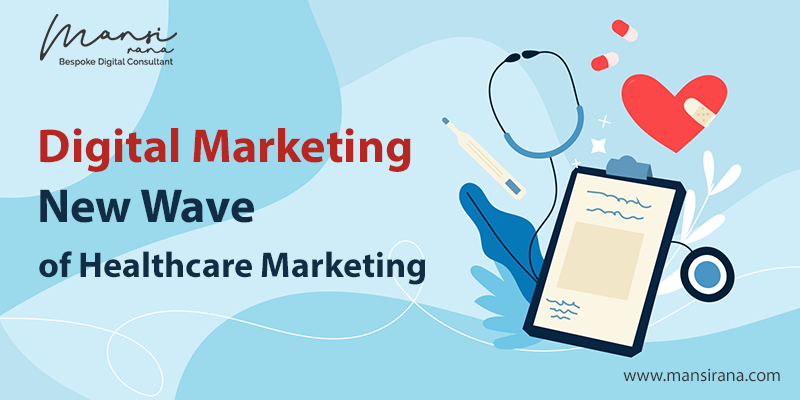 Digital Marketing Is The New Wave of Healthcare Marketing