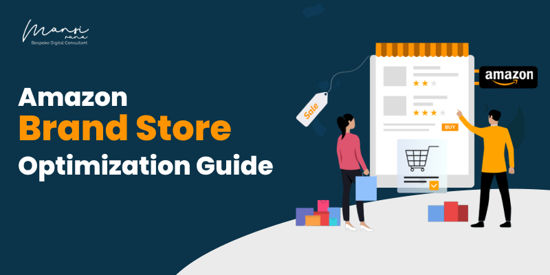 Ultimate Guide To Optimize Your Amazon Brand Store