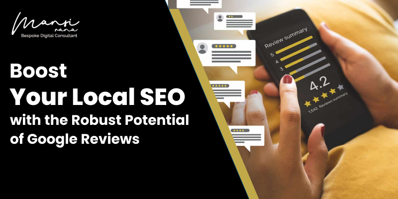 Boost Your Local SEO with the Robust Potential of Google Reviews
