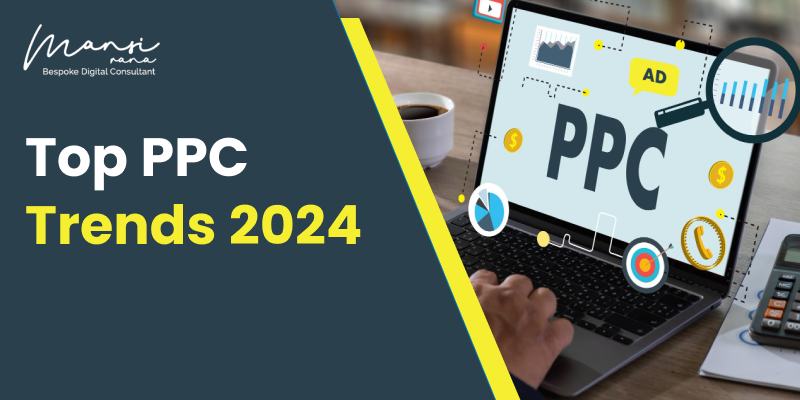 Top PPC Trends 2024 That Will Your Business For Success