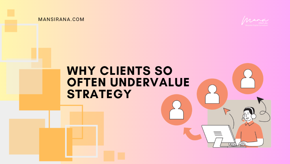 Why Client Undervalue Strategy
